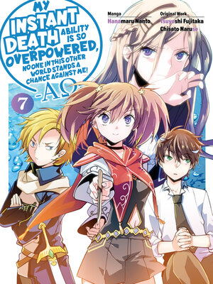 cover image of My Instant Death Ability is So Overpowered, No One in This Other World Stands a Chance Against Me! —AΩ—, Volume 7